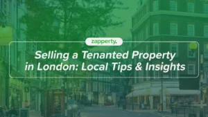 Selling a Tenanted Property in London: Local Tips & Insights